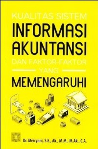Image of Kualitas Sistem Informasi Akuntansi dan Faktor-Faktor yang Memengaruhi