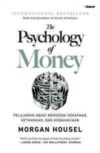 Image of The Psychology of Money : Pelajaran Abadi Mengenai Kekayaan, Ketamakan, dan Kebahagiaan