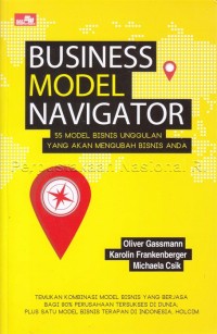 Image of Business Model Navigator : 55 Model Bisnis Unggulan yang Akan Mengubah Bisnis Anda