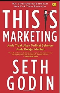 Image of This Is Marketing : Anda Tidak Akan Terlihat Sebelum Anda Belajar Melihat