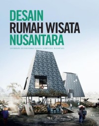 Image of Desain Rumah Wisata Nusantara : Sayembara Desain Rumah Wisata (Homestay) Nusantara