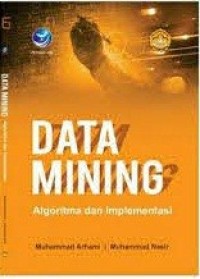 Image of Data Mining, Algoritma dan Implementasi