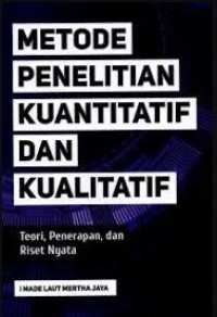 Image of Metode Penelitian Kuantitatif dan Kualitatif : Teori, Penerapan dan Riset Nyata