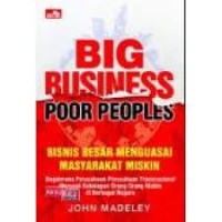 Image of Big Business Poor People : Bisnis Besar, Menguasai Masyarakat Miskin