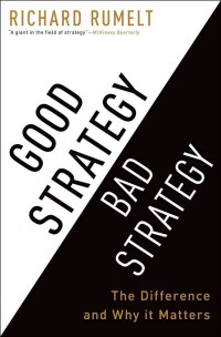 Image of Good Strategy Bad Strategy : Strategi Baik dan Buruk Dalam Bisnis