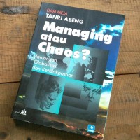 Image of Managing atau chaos? : tantangan globalisasi dan ketidakpastian