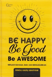 Image of Be Good, Be Happy, Be Awesome