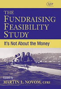 Image of The fundraising feasibility study : it's not about the money