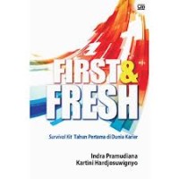 Image of First & Fresh : Survival Kit Tahun Pertama di Dunia Karier
