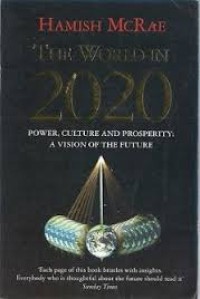 Image of The world in 2020 : power, culture, and prosperity